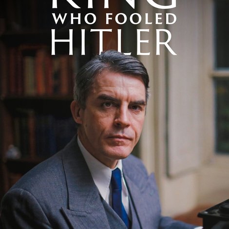 The King Who Fooled Hitler