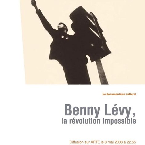 Benny Lévy, la révolution impossible