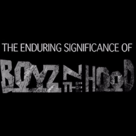 The Enduring Significance of 'Boyz n the Hood'