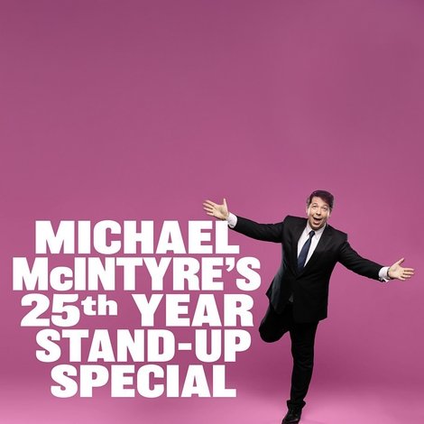 Michael McIntyre's 25th Year Stand-Up Special