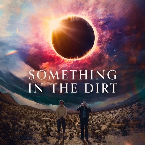 Something in the Dirt