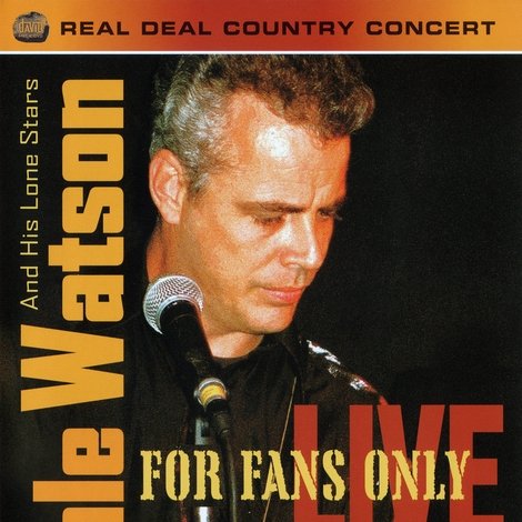 Dale Watson And His Lone Stars: For Fans Only Live