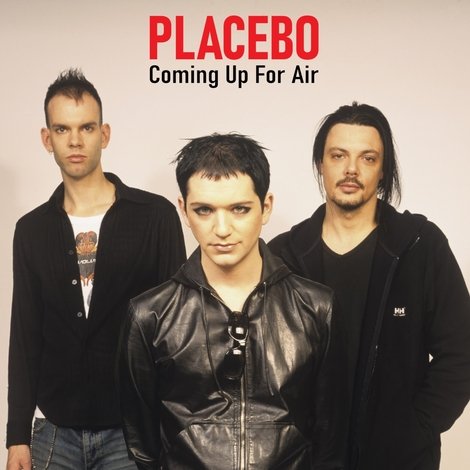 Placebo : Coming Up For Air