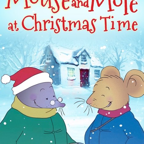 Mouse and Mole at Christmas Time