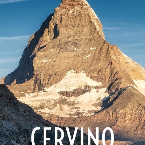 Il Cervino. La montagna perfetta