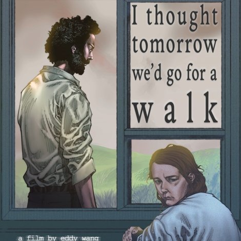I thought tomorrow we'd go for a walk