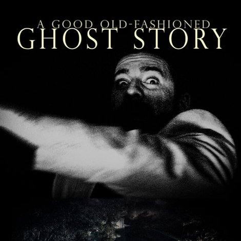 A Good Old-Fashioned Ghost Story