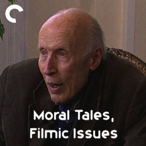 Moral Tales, Filmic Issues: A Conversation between Barbet Schroeder and Eric Rohmer