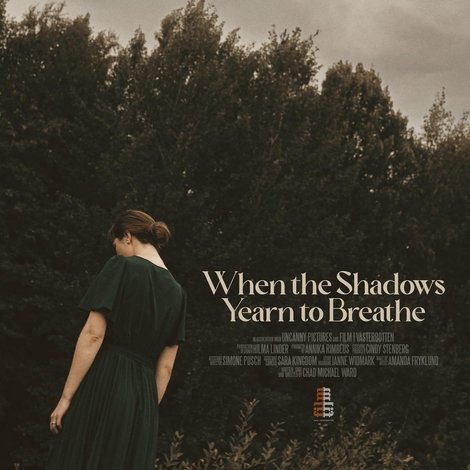 When the Shadows Yearn to Breathe