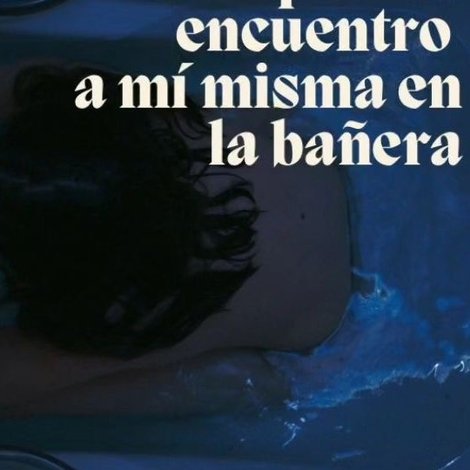 Siempre me acabo encontrando a mi misma en la bañera