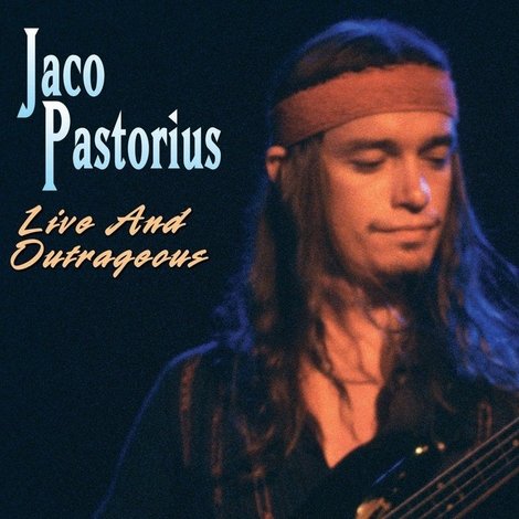 Jaco Pastorius - Live and Outrageous