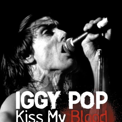 Iggy Pop: Kiss My Blood