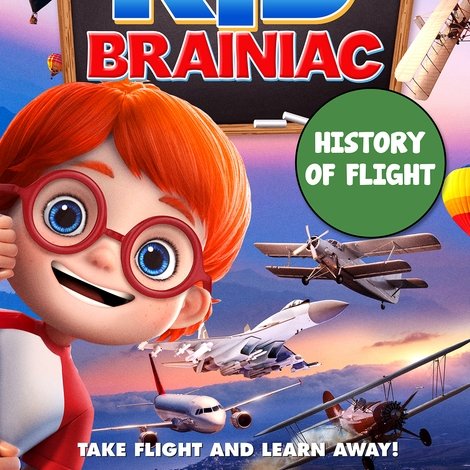 Kid Brainiac: History Of Flight