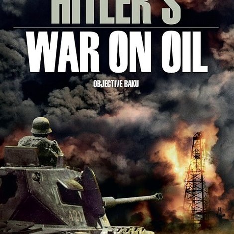 Objectif Bakou, comment Hitler a perdu la guerre du pétrole