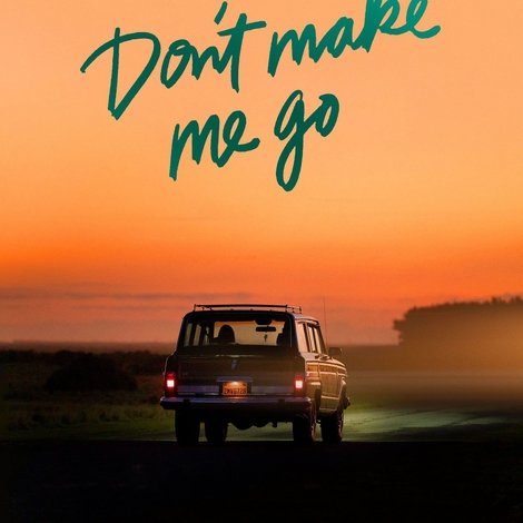 Don't Make Me Go