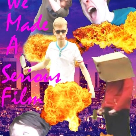 We Made a Serious Film