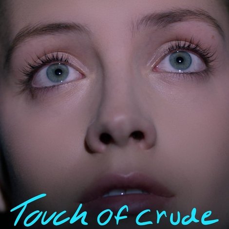 Touch of Crude