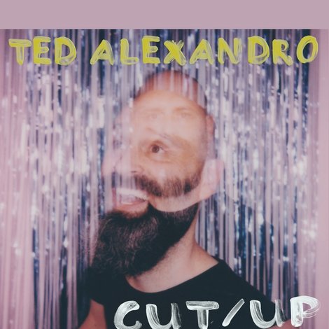 Ted Alexandro: CUT/UP