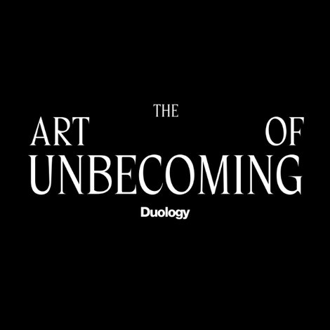 The Art of Unbecoming