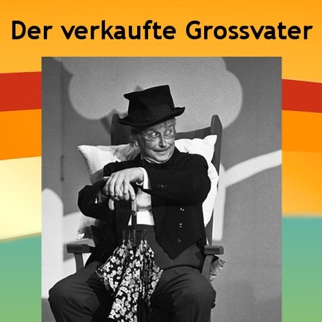 Der verkaufte Grossvater
