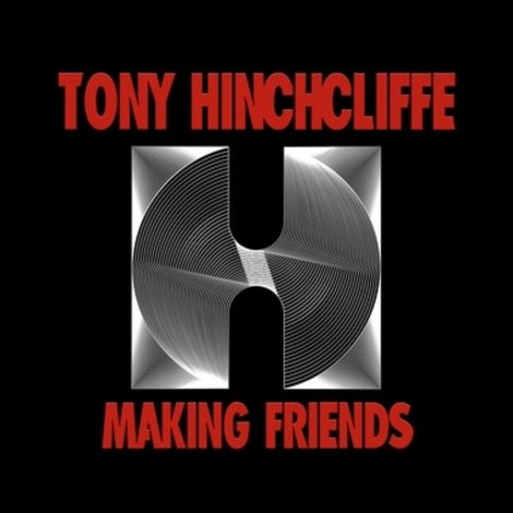 Tony Hinchcliffe: Making Friends