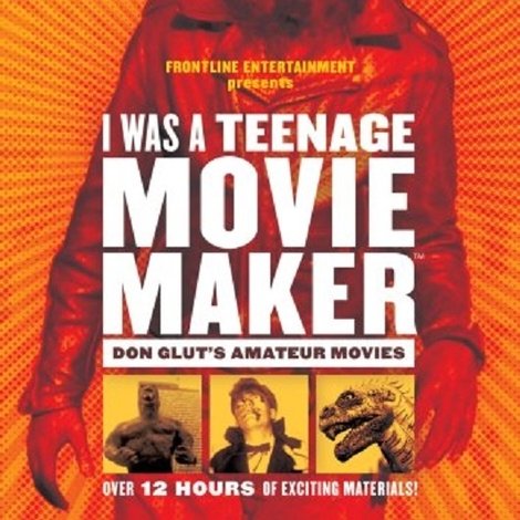 I Was a Teenage Movie Maker: Don Glut's Amateur Movies