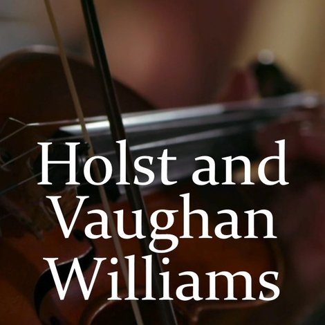 Holst and Vaughan Williams: Making Music English
