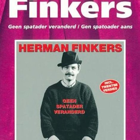 Herman Finkers: Geen Spatader Veranderd