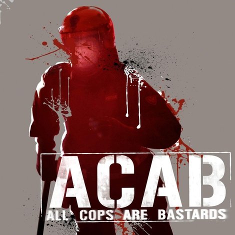 ACAB : All Cops Are Bastards