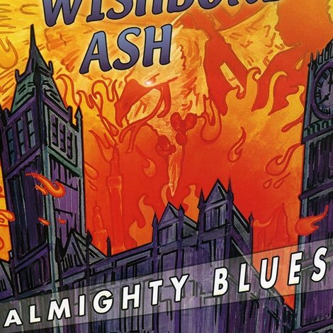 Wishbone Ash - Almighty Blues + London & Beyond