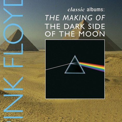 Classic Albums: Pink Floyd - The Making of The Dark Side of the Moon