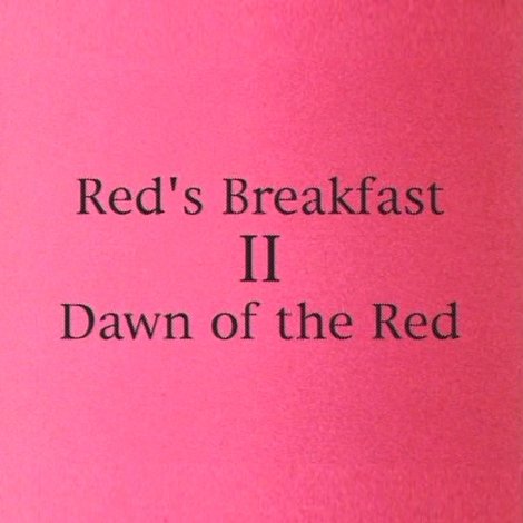 Red's Breakfast 2: Dawn Of The Red