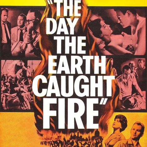 The Day the Earth Caught Fire