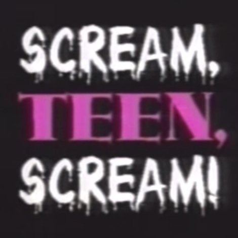 Scream, Teen, Scream!
