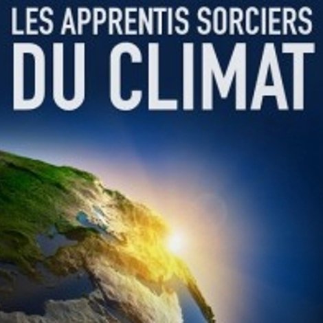 Les apprentis sorciers du climat