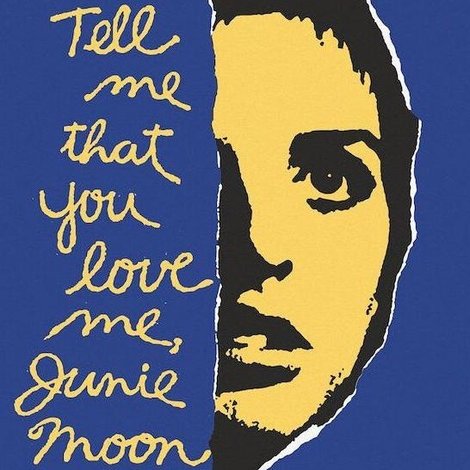 Tell Me That You Love Me, Junie Moon