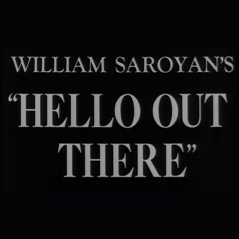 Hello Out There