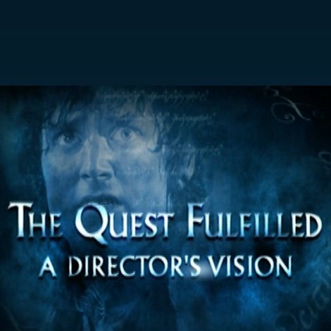 The Quest Fulfilled: A Director's Vision