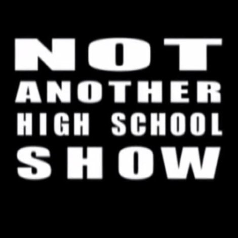 Not Another High School Show