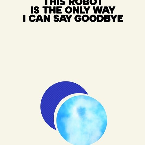 This Robot Is the Only Way I Can Say Goodbye