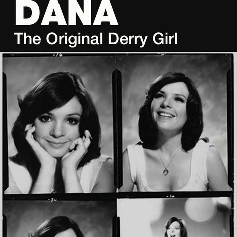 Dana: The Original Derry Girl
