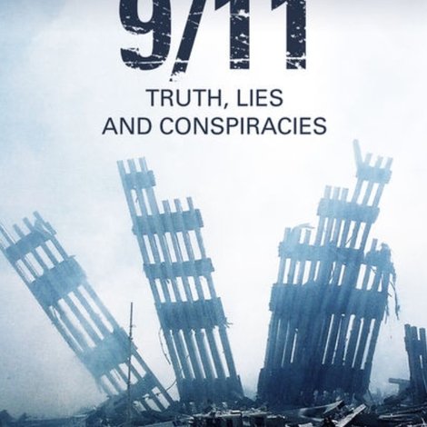 9/11: Truth, Lies and Conspiracies