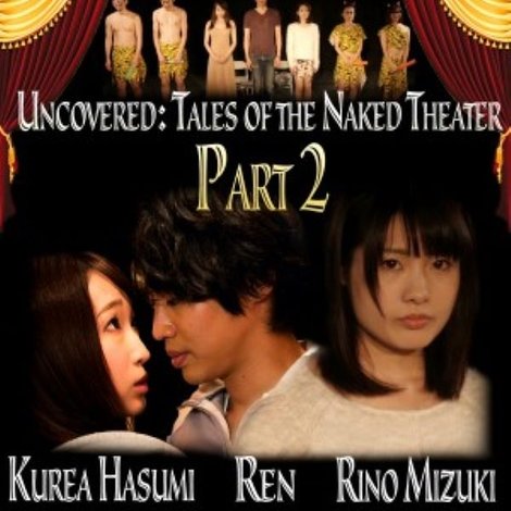 Uncovered: Tales of the Naked Theater Part 2