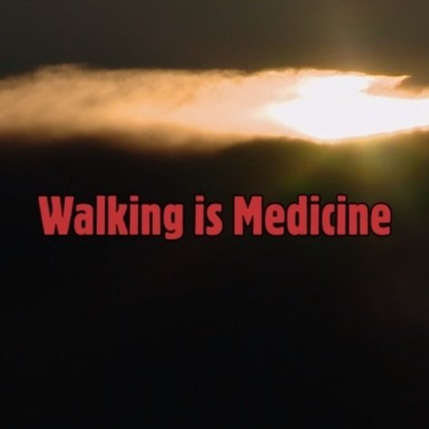 Walking Is Medicine