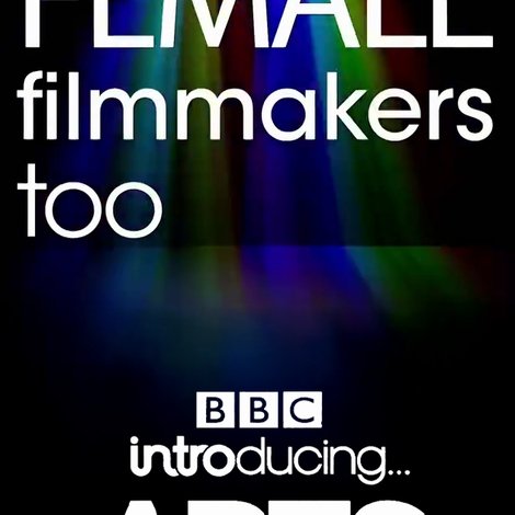 Female Filmmakers Too: BBC Introducing Arts
