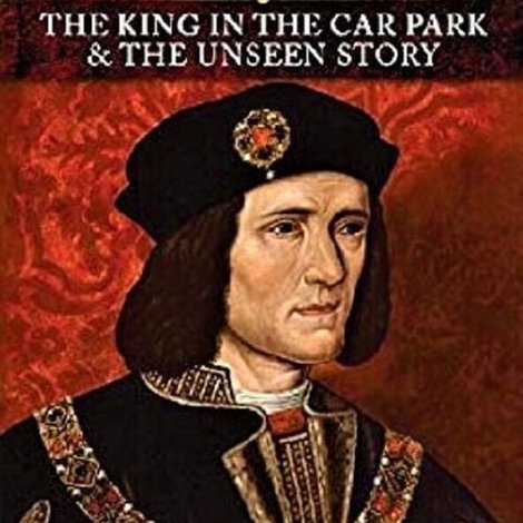 Richard III: The Unseen Story