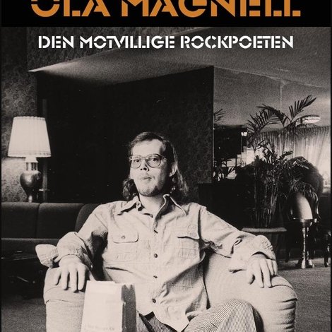Ola Magnell - den motvillige rockpoeten