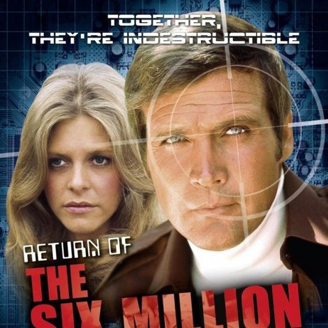 The Return of the Six-Million-Dollar Man and the Bionic Woman