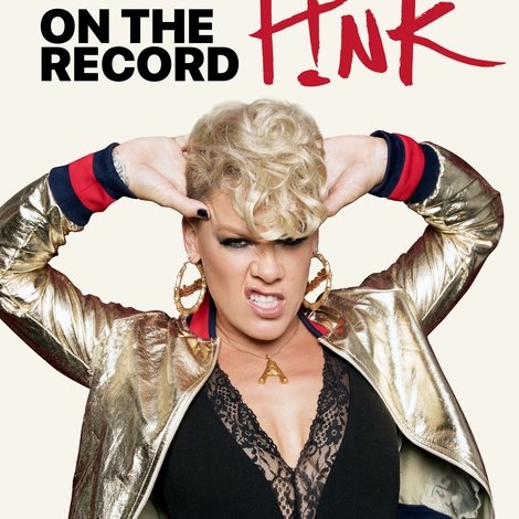 On the Record: P!NK — Beautiful Trauma
