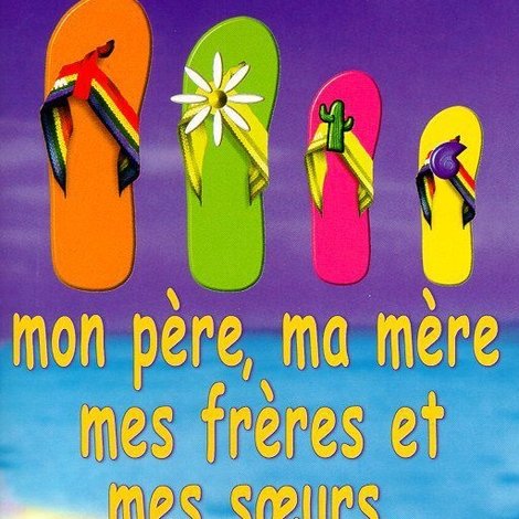 Mon père, ma mère, mes frères et mes sœurs